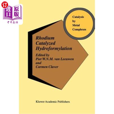 海外直订Rhodium Catalyzed Hydroformylation 铑催化氢甲酰化