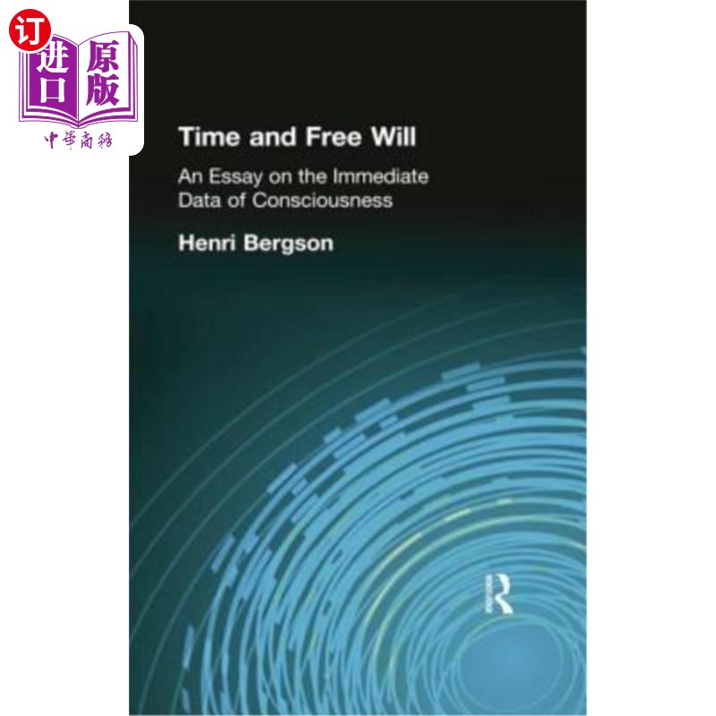 海外直订Time and Free Will: An Essay on the Immediate Data of Consciousness 时间与自由意志:关于意识即时数据的一篇