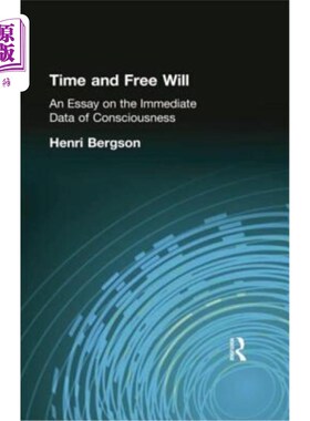 海外直订Time and Free Will: An Essay on the Immediate Data of Consciousness 时间与自由意志：关于意识即时数据的一篇