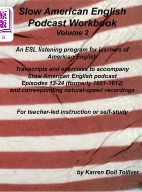 海外直订Slow American English Podcast Workbook Volume 2: Exercise Worksheets and Transcr 慢速美式英语播客练习册第2