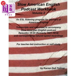 海外直订Slow American English Podcast Workbook Volume 2: Exercise Worksheets and Transcr 慢速美式英语播客练习册第2