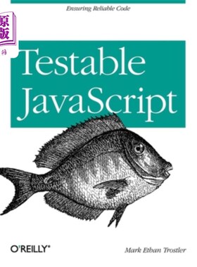 海外直订Testable JavaScript: Ensuring Reliable Code 可测试的JavaScript:确保代码的可靠性