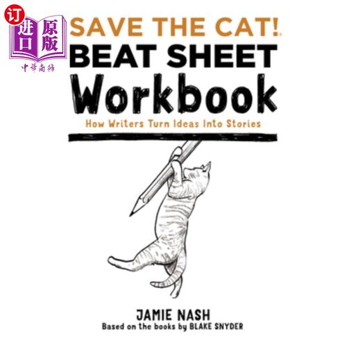 海外直订Save the Cat!(r) Beat Sheet Workbook: How Writers Turn Ideas Into Stories 《救救猫!》(r)节拍表练习册:作家如