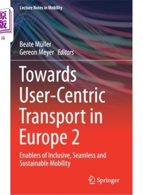 海外直订Towards User-Centric Transport in Europe 2: Enablers of Inclusive, Seamless and  面向以用户为中心的欧洲交通