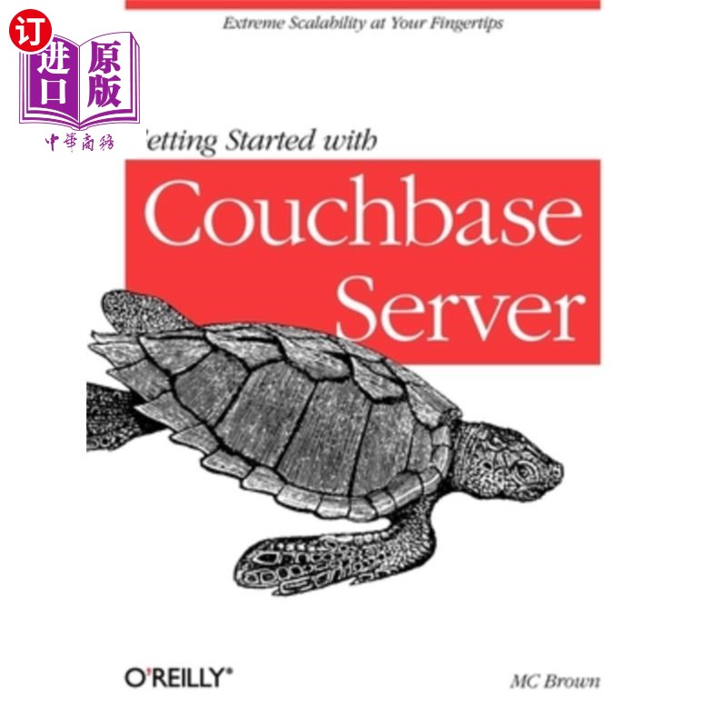 海外直订Getting Started with Couchbase Server: Extreme Scalability at Your Fingertips 开始使用Couchbase