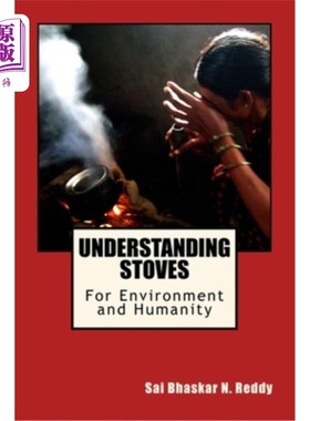 海外直订Understanding Stoves: For Environment and Humanity 了解炉灶:为了环境和人类