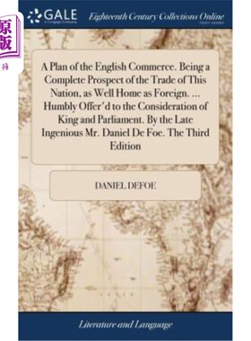 海外直订A Plan of the English Commerce. Being a Complete Prospect of the Trade of This N 英国商业计划。作为一个完整