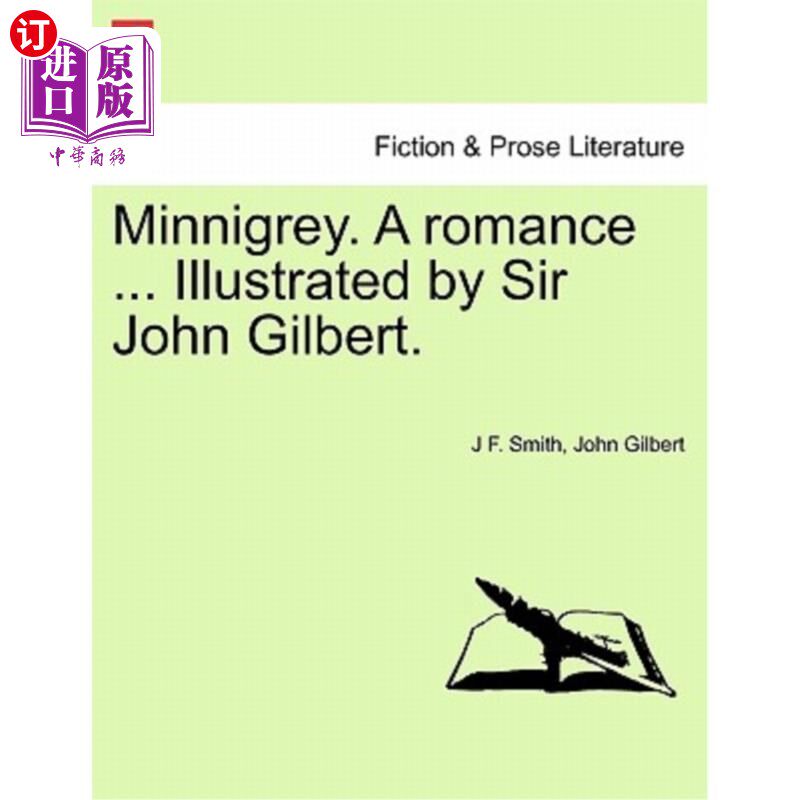 海外直订Minnigrey. a Romance ... Illustrated by Sir John Gilbert. 米尼格雷。浪漫。。。约翰·吉尔伯特爵士的插图。