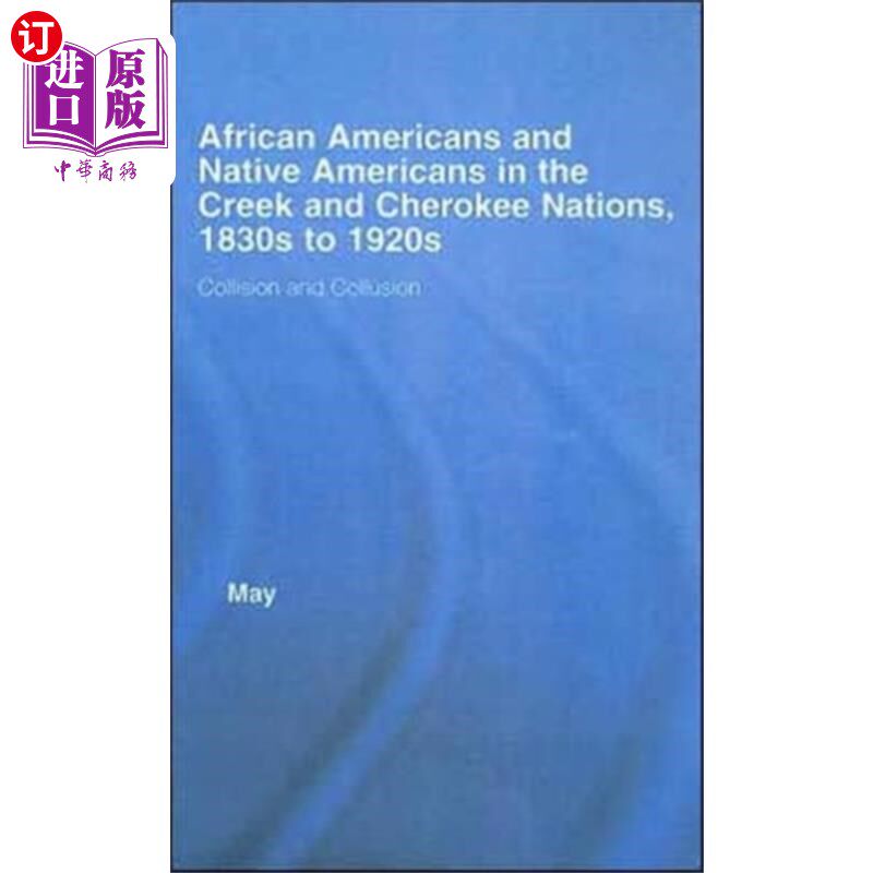 海外直订African Americans and Native Americans in the Ch... 切罗基族和克里克族的非裔美国人和印第安人,1830 -1920年