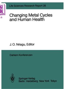 海外直订Changing Metal Cycles and Human Health: Report of the Dahlem Workshop on Changin 改变金属循环与人类健康：达勒姆