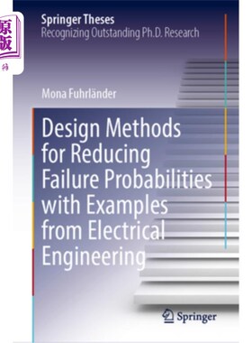 海外直订Design Methods for Reducing Failure Probabilities with Examples from Electrical  降低故障概率的设计方法——