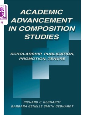 海外直订Academic Advancement in Composition Studies: Scholarship, Publication, Promotion 写作研究的学术进步:奖学金