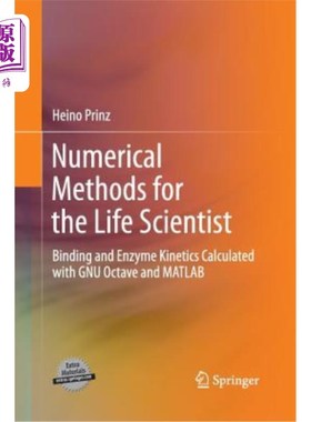 海外直订Numerical Methods for the Life Scientist: Binding and Enzyme Kinetics Calculated 生命科学家的数值方法:用Gnu