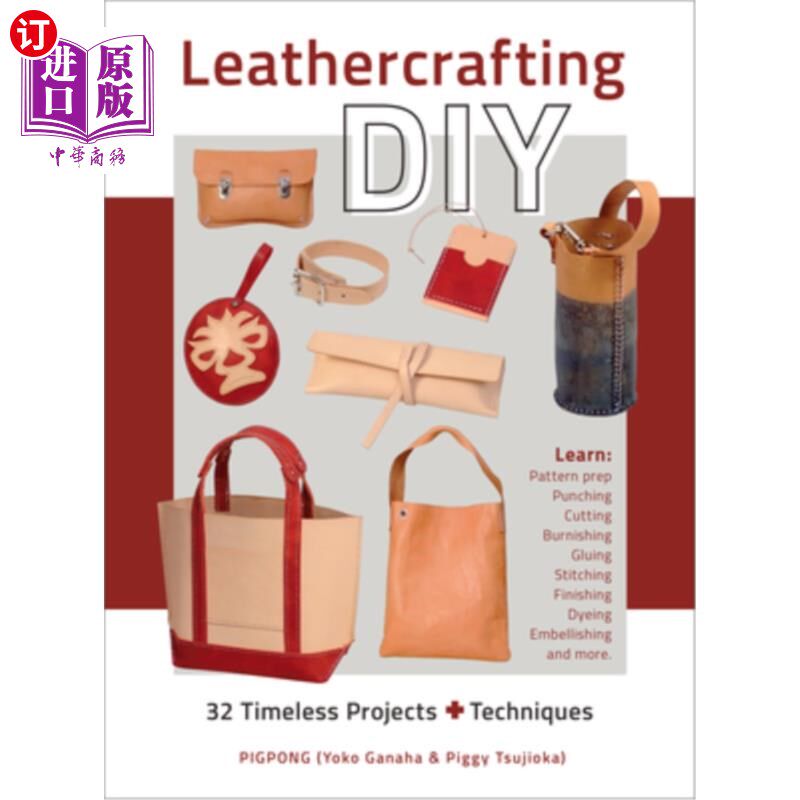 海外直订Leathercrafting DIY: 32 Timeless Projects Plus Techniques 皮革制作DIY: 32个永恒的项目加上技术