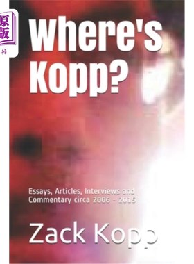 海外直订Where's Kopp?: Essays, Articles, Interviews and Commentary 科普在哪儿?:随笔，文章，采访和评论