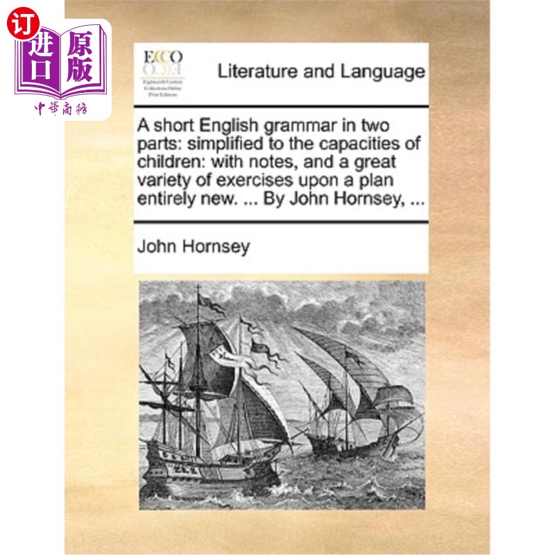 海外直订A Short English Grammar in Two Parts: Simplified to the Capacities of Children:  简短的英语语法两部分:简化