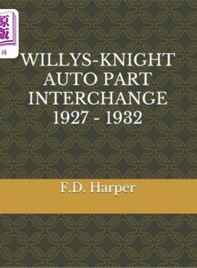 海外直订Willys-Knight Auto Part Interchange 1927 - 1932 威利斯-奈特汽车零件交换1927 - 1932