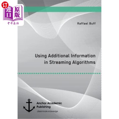 海外直订Using Additional Information in Streaming Algorithms 在流算法中使用附加信息
