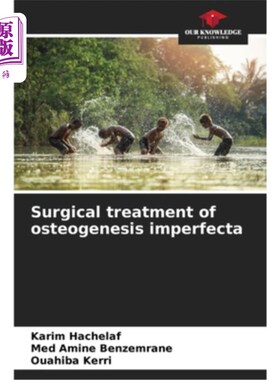 海外直订医药图书Surgical treatment of osteogenesis imperfecta 成骨不全症的外科治疗