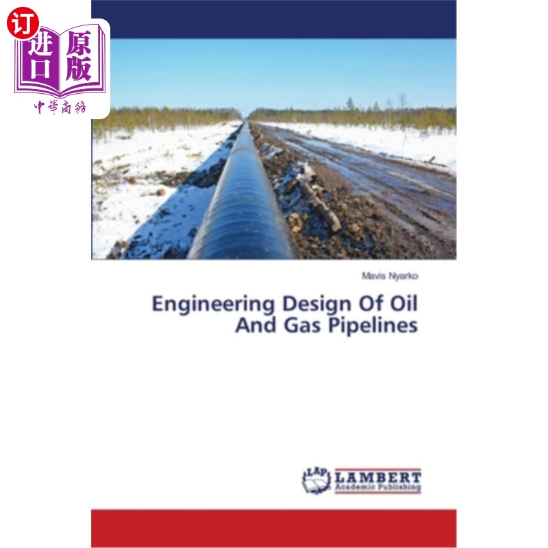 海外直订Engineering Design Of Oil And Gas Pipelines 油气管道工程设计“，