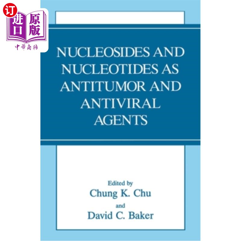海外直订医药图书Nucleosides and Nucleotides as Antitumor and Antiviral Agents 核苷和核苷酸作为抗肿瘤和抗病毒药物