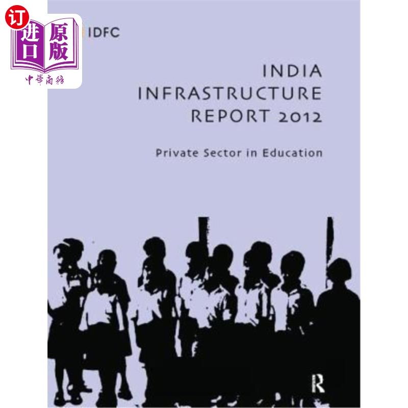 海外直订India Infrastructure Report 2012: Private Sector in Education 2012年印度基础设施报告:私营部门教育