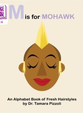 海外直订M is for Mohawk: An Alphabet Book of Fresh Hairstyles M是莫霍克发型:新鲜发型的字母表