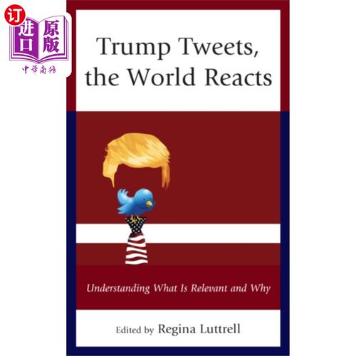 海外直订Trump Tweets, the World Reacts 特朗普推特，世界反应