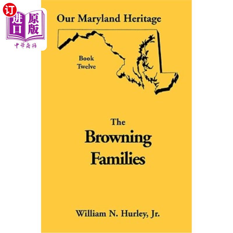 海外直订Our Maryland Heritage, Book 12: Browning Families 我们马里兰州的传统，第12卷：布朗宁家族