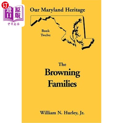 海外直订Our Maryland Heritage, Book 12: Browning Families 我们马里兰州的传统，第12卷：布朗宁家族
