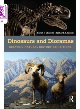 海外直订Dinosaurs and Dioramas: Creating Natural History Exhibitions 恐龙和立体模型:创造自然历史展览