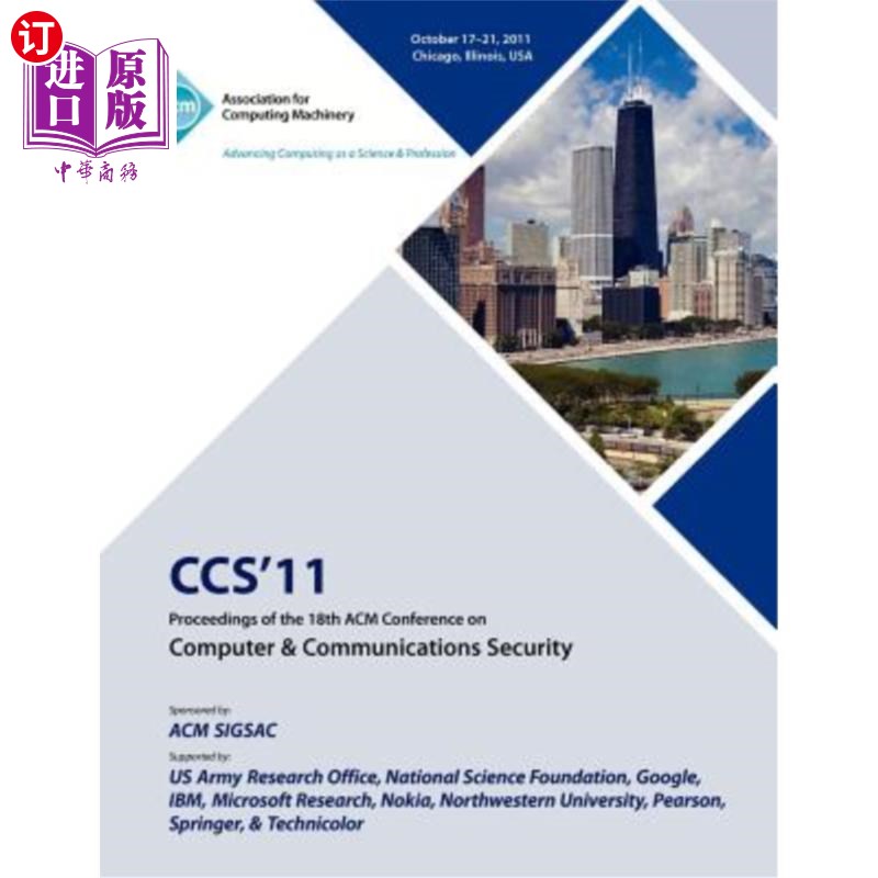 海外直订CCS'11 Proceedings of the 18th ACM Conference on Computer & Communications Secur CCS'11第18届