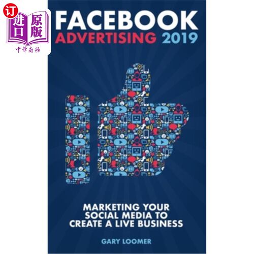 海外直订Facebook Advertising 2019: Marketing your social media to create a live business 2019年Faceb