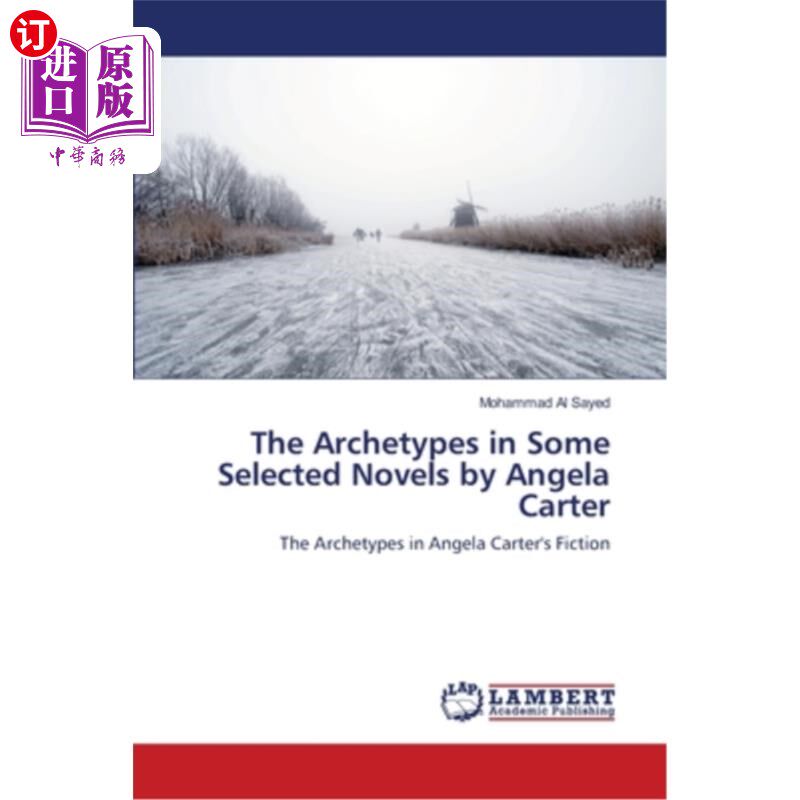 海外直订The Archetypes in Some Selected Novels by Angela Carter 安吉拉·卡特小说选集中的原型