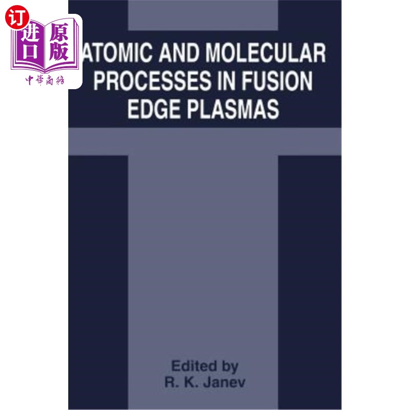 海外直订Atomic and Molecular Processes in Fusion Edge Plasmas 融合边缘等离子体中的原子和分子过程