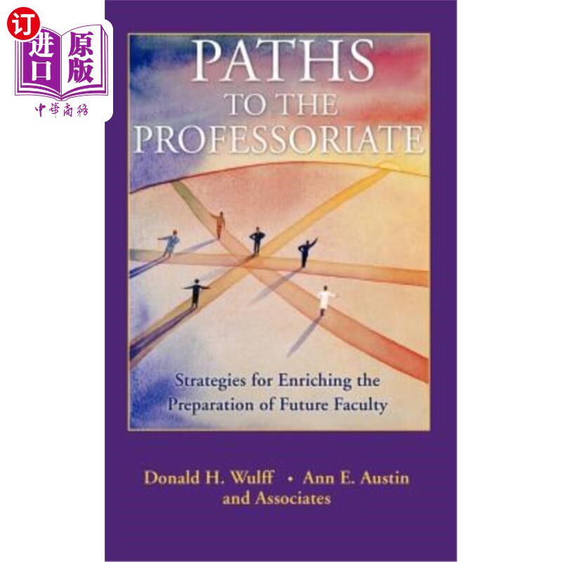 海外直订Paths to the Professoriate: Strategies for Enriching the Preparation of Future F 通往教授的道路:丰富