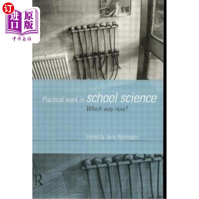 海外直订Practical Work in School Science: Which Way Now? 学校科学的实践工作：现在该怎么办？