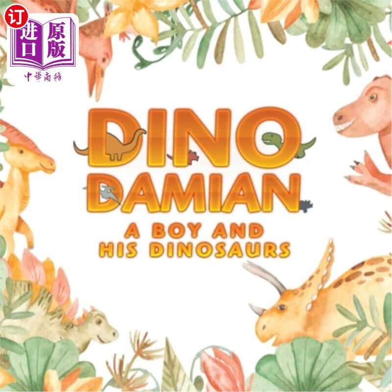 海外直订Dino Damian: A Boy and His Dinosaurs 迪诺·达米安:一个男孩和他的恐龙