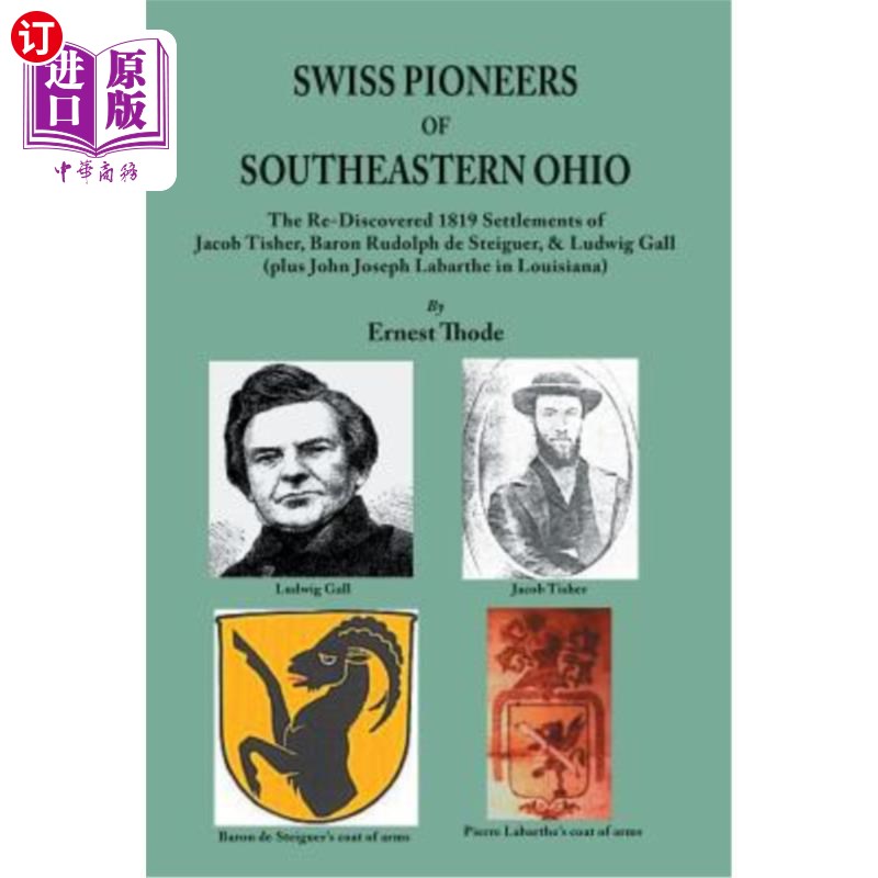 海外直订Swiss Pioneers of Southeastern Ohio: The Re-Discovered 1819 Settlements of Jacob 俄亥俄州东南部的瑞士拓荒者