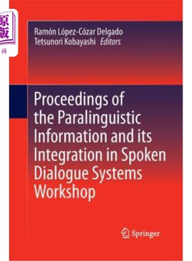 海外直订Proceedings of the Paralinguistic Information and Its Integration in Spoken Dial 副语言信息及其在口语对话系