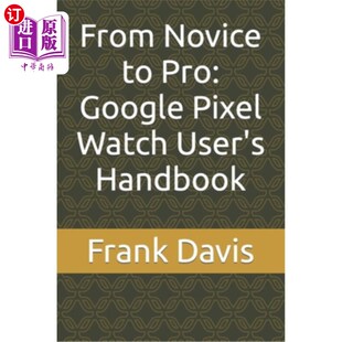 Watch 从新手到专业：谷歌像素手表用户手册 Handbook User Pixel Google Pro Novice 海外直订From