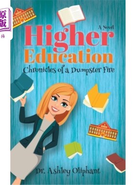 海外直订Higher Education: Chronicles of a Dumpster Fire 《高等教育:垃圾箱大火纪事》