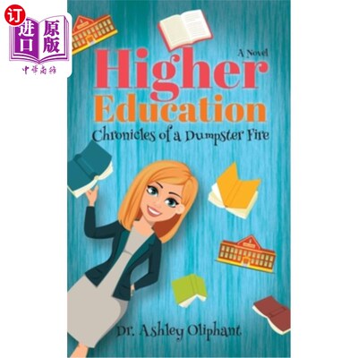 海外直订Higher Education: Chronicles of a Dumpster Fire 《高等教育:垃圾箱大火纪事》