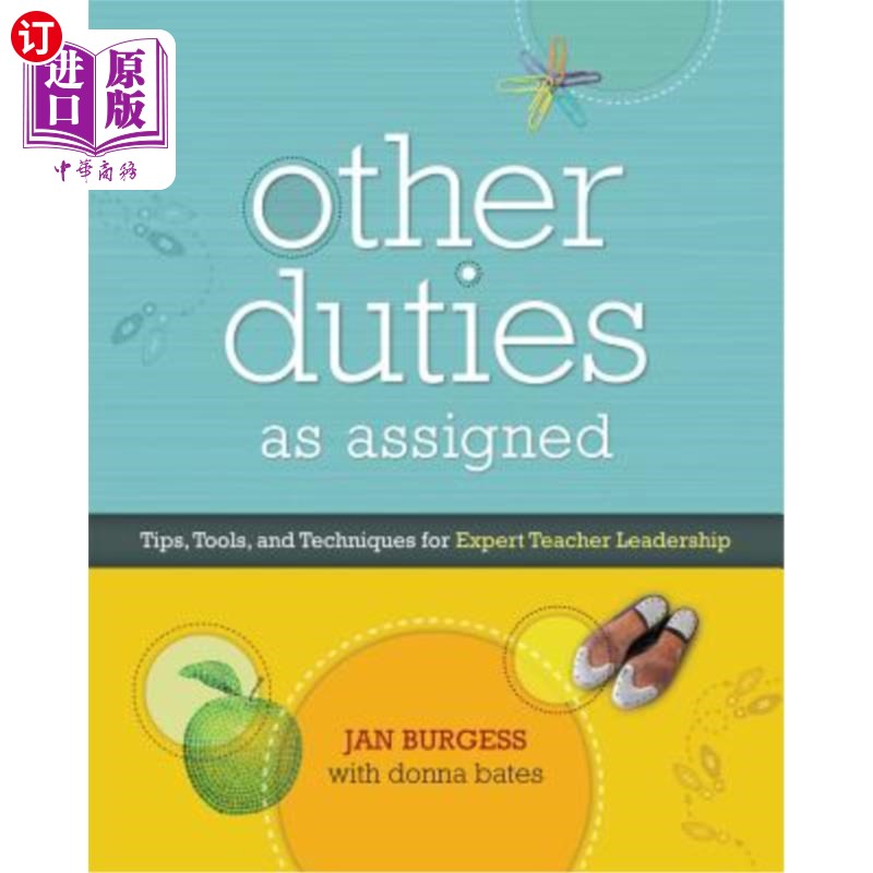 海外直订Other Duties as Assigned: Tips, Tools, and Techniques for Expert Teacher Leaders 分配的其他职责：专家教师领