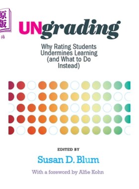 海外直订Ungrading: Why Rating Students Undermines Learning (and What to Do Instead) 不评分:为什么给学生打分会破坏学