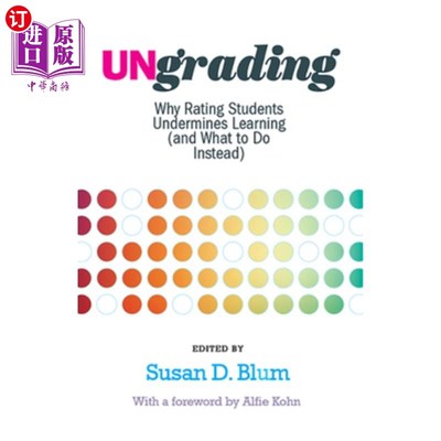 海外直订Ungrading: Why Rating Students Undermines Learning (and What to Do Instead) 不评分:为什么给学生打分会破坏学