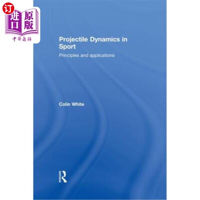 海外直订医药图书Projectile Dynamics in Sport: Principles and Applications 运动中的弹丸动力学:原理与应用