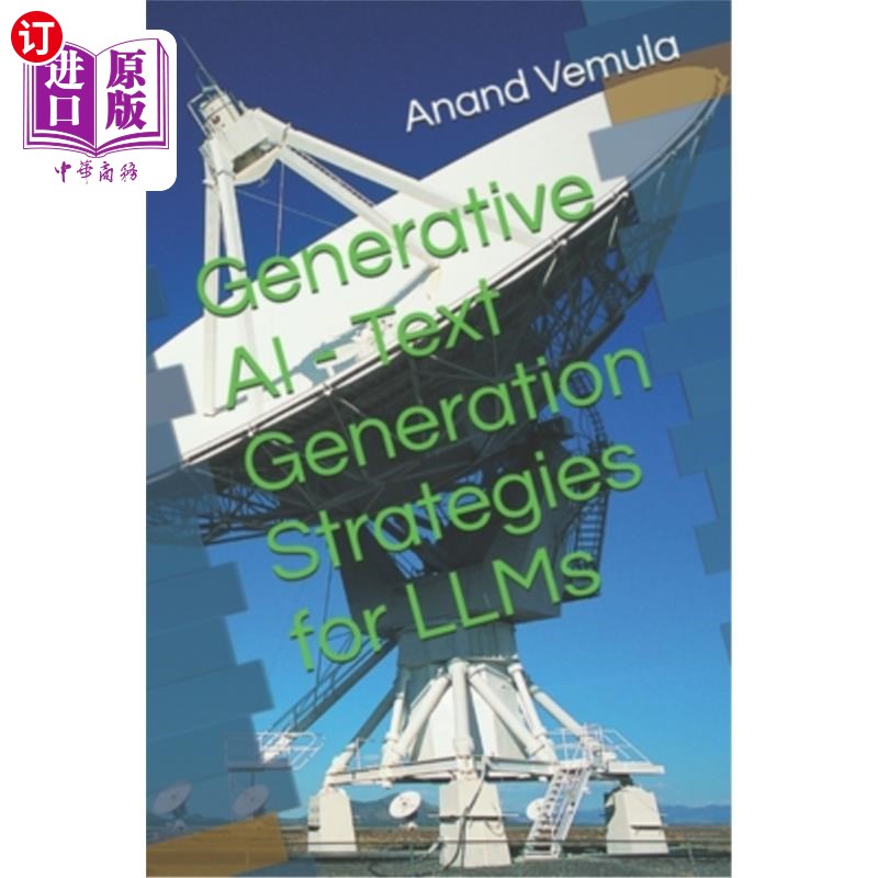 海外直订Generative AI - Text Generation Strategies for LLMs 生成式人工智能——法学硕士文本生成策略