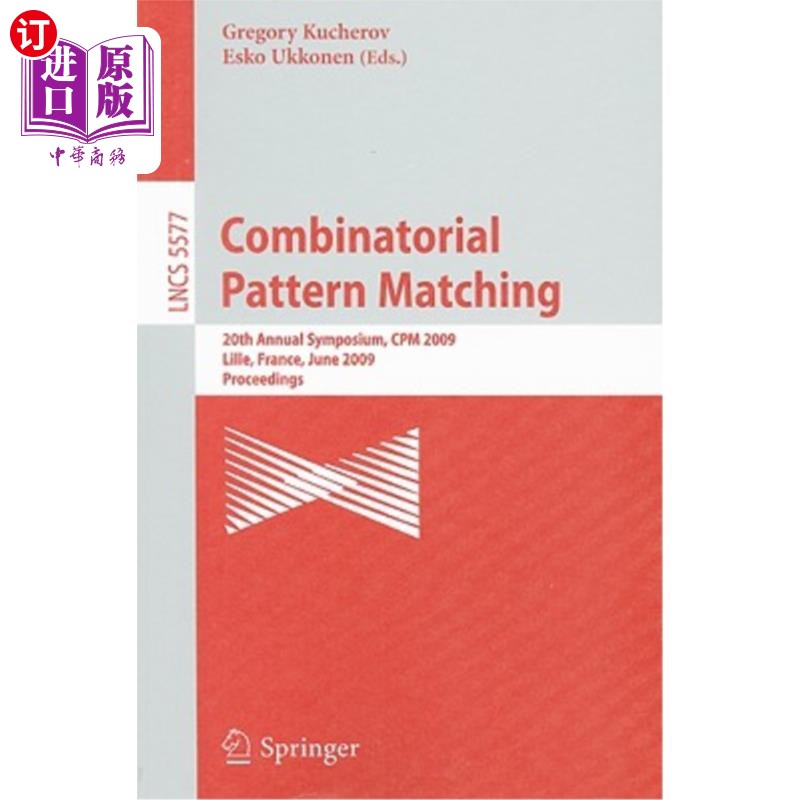 海外直订Combinatorial Pattern Matching: 20th Annual Symposium, CPM 2009 Lille, France, J 组合模式匹配：第20届年度研