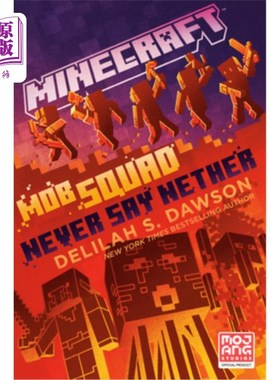 海外直订Minecraft: Mob Squad: Never Say Nether: An Official Minecraft Novel Minecraft: Mob Squad: N